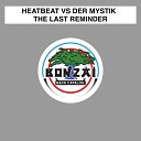 Heatbeat VS Der Mystik - The Last Reminder Sonic Division Remix