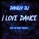 Dangy Dj - I Love Dance Radio Edit