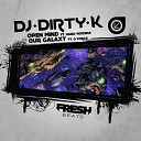 DJ Dirty K feat G Force - Our Galaxy