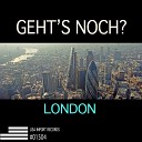 Geht s Noch - London Original Mix