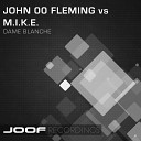 John 00 Fleming vs M I K E - Dame Blanche John 00 Remix