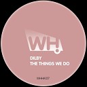Dilby - The Things We Do Junior Gee Remix