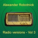 Alexander Robotnick - It Was Like a Dream Radio Version