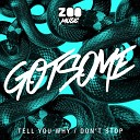 GotSome - Tell You Why Original Mix