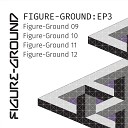 Figure Ground - Figure Ground 12