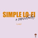 Simple Lo Fi Maiscelinho Ney Marques - LOVE IN RIO Live