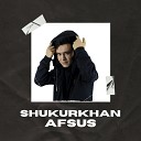 Shukurkhan - Afsus