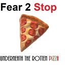 Fear 2 Stop - Underneath the Rotten Pizza from Final Fantasy…