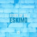 Story of Oz - Eskimo Extended Mix