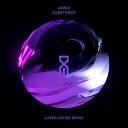 Annix - Substance latesleeper Remix