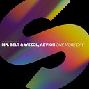 Mr Belt Wezol Aevion - One More Day Extended Mix