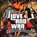 Yellow Claw feat Yade Lauren - Love War feat Yade Lauren