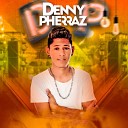 Denny Pherraz - Bebe Vem Me Procurar