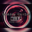 M I S P - Running Circles M I S P Deep Remix