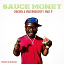 Sauce Money feat Wais P - Chicken Watermelon