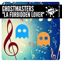 GhostMasters - LA Forbidden Lover Extended Mix