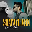 Sadriddin - Shafaye Man