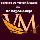 V ctor Molina - Corrido De Victor lvarez El De Zapotlanejo