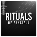 Rituals of Fanciful - Goodbye Fantasy