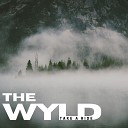 The Wyld - Outta My Mind