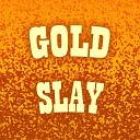 Gold Slay - By the Ocean