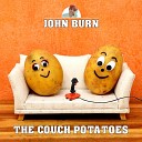 John Burn - The Couch Potatoes