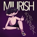 MIURISH - В ее губах