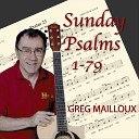 Greg Mailloux - Psalm 15 The Just Will Live