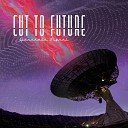 Cut to Future - Onward