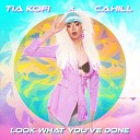 Tia Kofi Cahill - Look What You ve Done Shanghai Surprize Edit