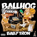 BabyTron - Ball Hog