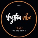 Trade - On The Floor Jay Ward Remix