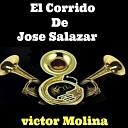 V ctor Molina - El Corrido De Jose Salazar