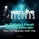 In Effect feat Jamie Ritmen - Run To Heaven With Me