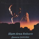Данила SAMURAI - Slum Area Remaster