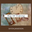 Shyon Janaesson - Bag of Timing