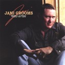 Jami Grooms - Get A Little Dirty