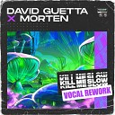 David Guetta MORTEN - Kill Me Slow Vocal Rework