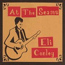 Eli Conley - Now I m Doing Me