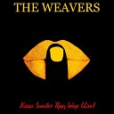 The Weavers - Kisses Sweeter Than Wine Live