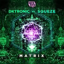 Dktronic Squeze - Matrix Dktronic vs Squeeze