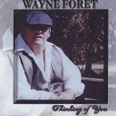 Wayne Foret - I Tried so Hard