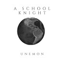 A School Knight - UNEMON