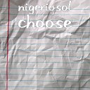 Nigeriosol feat Madam C - Choose