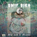 Swif BiKo feat Mzamo - She Said