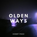 Dobby Prod - Olden Ways