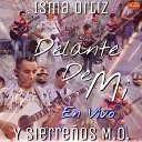 Isma Ortiz Sierre os M O - Delante de Mi En Vivo