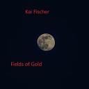 Kai Fischer - Fields of Gold