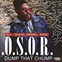 O S O R - Dump That Chump Radio Mix