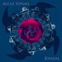Aizaz Sohail - Bhayo Bhor Basant Mukhari